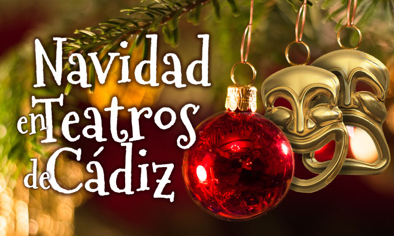 Navidad en teatros de Cádiz